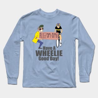 allez opi-omi: Have a Wheelie Good Day Long Sleeve T-Shirt